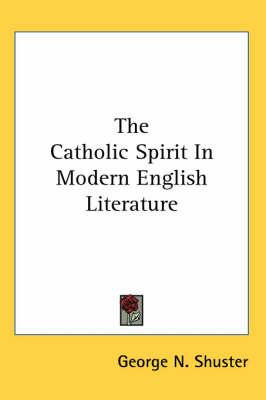 The Catholic Spirit in Modern English Literature