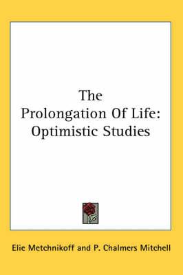 The Prolongation of Life: Optimistic Studies