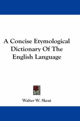 A Concise Etymological Dictionary Of The English Language
