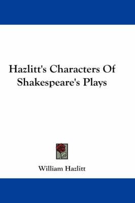 Hazlitt's Characters of Shakespeare's Plays
