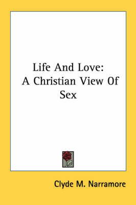 Life and Love: A Christian View of Sex