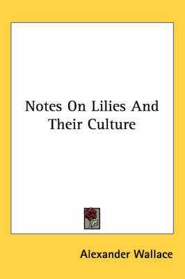 Notes on Lilies and Their Culture