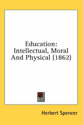 Education: Intellectual, Moral And Physical (1862)