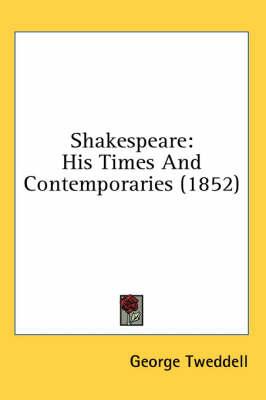 Shakespeare: His Times and Contemporaries