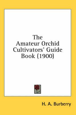 The Amateur Orchid Cultivators' Guide Book (1900)