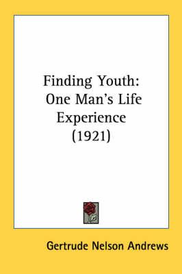 Finding Youth: One Man's Life Experience (1921)