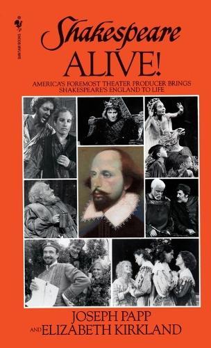 Shakespeare Alive!: America's Foremost Theater Producer Brings Shakespeare's England to Life