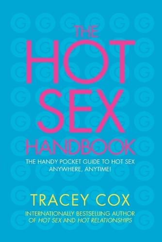 The Hot Sex Handbook: The Handy Pocket Guide to Hot Sex Anywhere, Anytime!