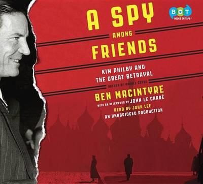 A Spy Among Friends: Kim Philby and the Great Betrayal