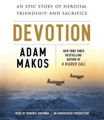 Devotion: An Epic Story of Heroism, Friendship, and Sacrifice