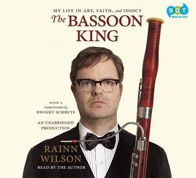 The Bassoon King: My Life in Art, Faith, and Idiocy