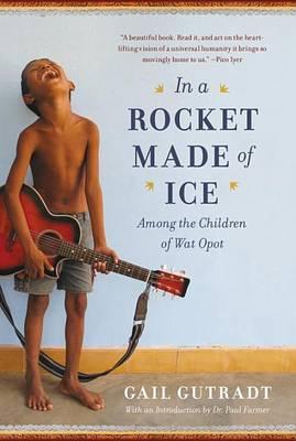 In a Rocket Made of Ice: Among the Children of Wat Opot