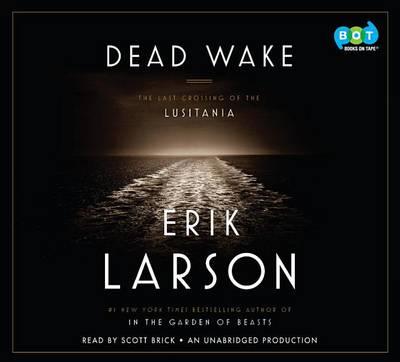 Dead Wake: The Last Crossing of the Lusitania