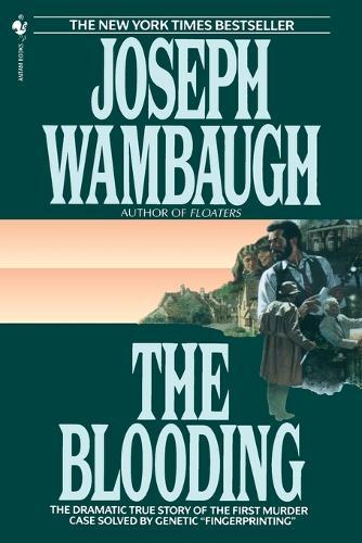 The Blooding: The Dramatic True Story of the First Murder Case Solved by Genetic ""Fingerprinting""