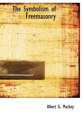 The Symbolism of Freemasonry