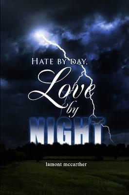 Hate by Day, Love by Night