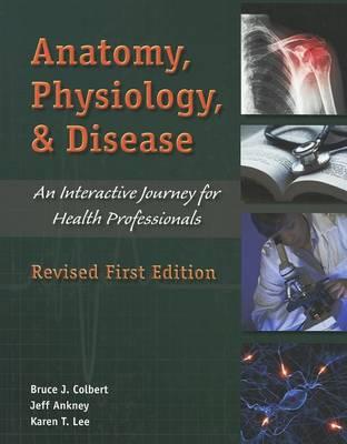 Anatomy, Physiology, and Disease: An Interactive Journey for Health Professions