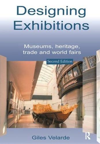 Designing Exhibitions: Museums, Heritage, Trade and World Fairs