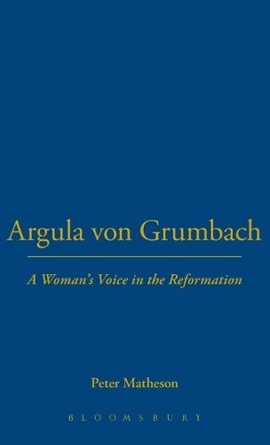 Argula von Grumbach: A Woman's Voice in the Reformation