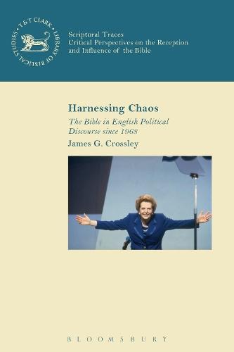 Harnessing Chaos: The Bible in English Political Discourse since 1968