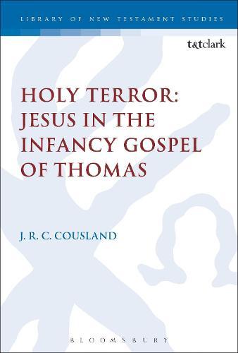 Holy Terror: Jesus in the Infancy Gospel of Thomas