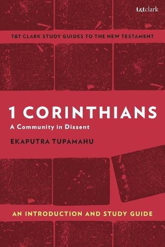 1 Corinthians: A Community in Dissent: An Introduction and Study Guide
