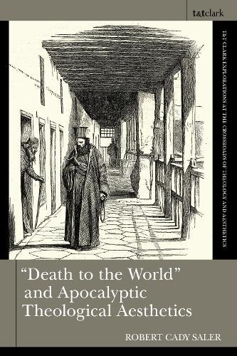""Death to the World"" and Apocalyptic Theological Aesthetics