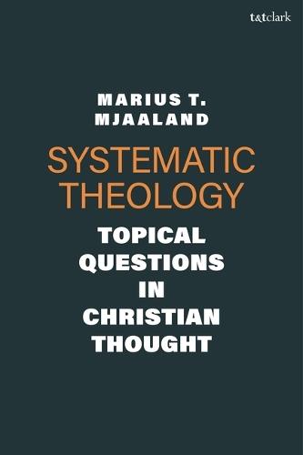 Systematic Theology: Topical Questions in Christian Thought