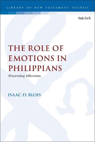 The Role of Emotion in Philippians: Discerning Affections