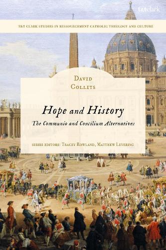 Hope and History: The Communio and Concilium Alternatives