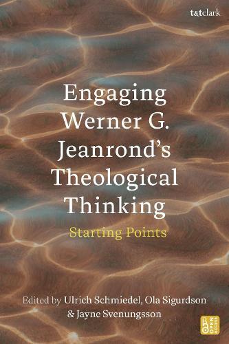 Engaging Werner G. Jeanrond's Theological Thinking: Starting Points