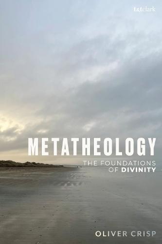 Metatheology: The Foundations of Divinity