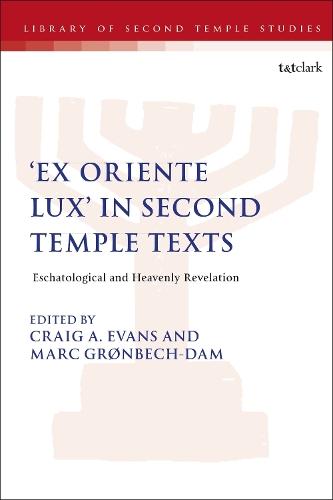 'Ex Oriente Lux' in Second Temple Texts: Eschatological and Heavenly Revelation