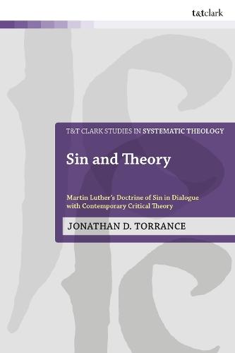 Sin and Theory: Martin Luther’s Doctrine of Sin in Dialogue with Critical Theory