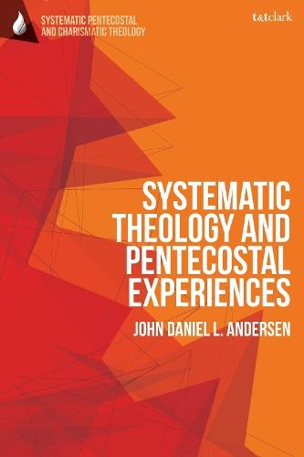 Systematic Theology and Pentecostal Experiences