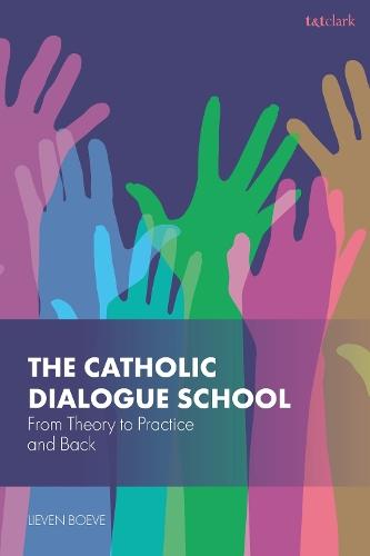 The Catholic Dialogue School: From Theory to Practice and Back