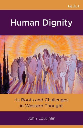 Human Dignity: Its Roots and Challenges in Western Thought