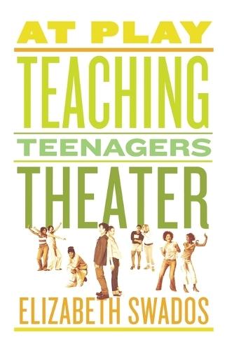 At Play: Teaching Teenagers Theater