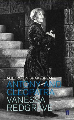 Antony and Cleopatra: Actors on Shakespeare