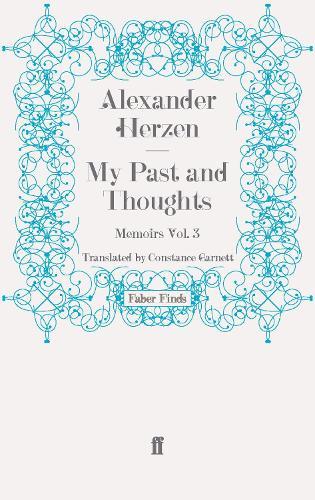 My Past and Thoughts: Memoirs Volume 3