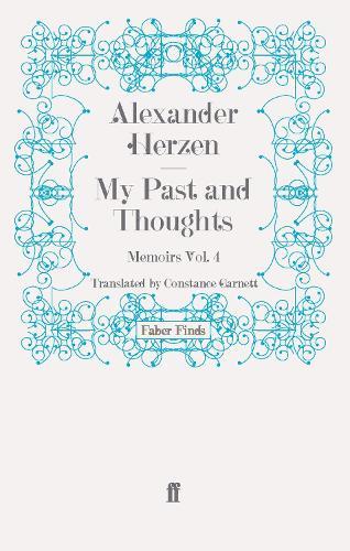 My Past and Thoughts: Memoirs Volume 4