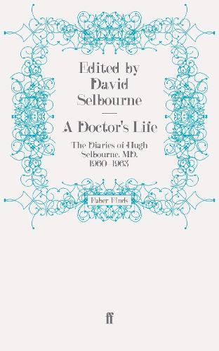 A Doctor's Life: The Diaries of Hugh Selbourne, MD, 1960-1963