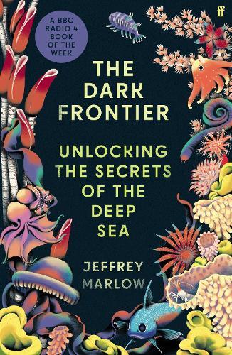 The Dark Frontier: Unlocking the Secrets of the Deep Sea