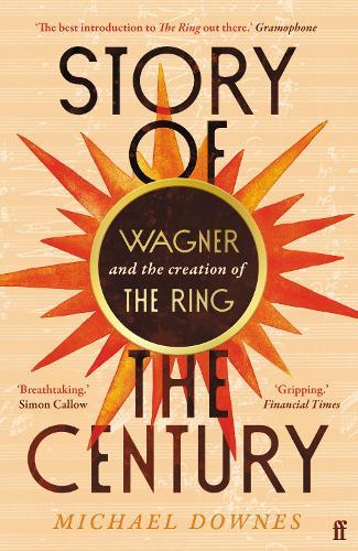 Story of the Century: Wagner and the creation of The Ring