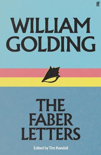 William Golding: The Faber Letters