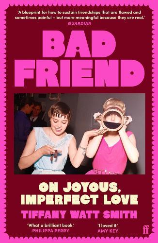 Bad Friend: On Joyous, Imperfect Love