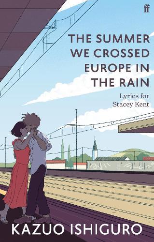 The Summer We Crossed Europe in the Rain: Lyrics for Stacey Kent