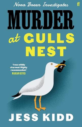 Murder at Gulls Nest: Nora Breen Investigates, the charming new historical seaside murder mystery, from much-loved author Jess Kidd