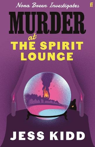 Murder at the Spirit Lounge: Nora Breen Investigates, the thrilling new installment in this charming historical seaside murder mystery series, from much-loved author Jess Kidd