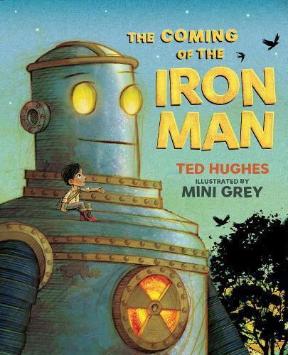 The Coming of the Iron Man: The classic children's story as you've never seen it before